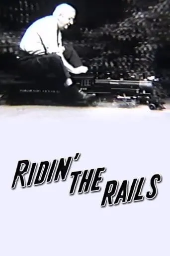 Ridin' the Rails movie poster - Entertainment content