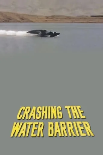 Crashing the Water Barrier movie poster - Rated 6.4/10