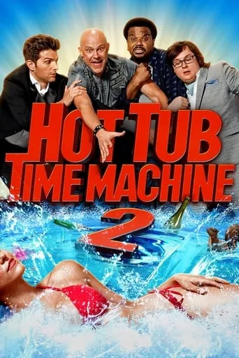 Hot Tub Time Machine 2 movie poster - Rated 5.215/10