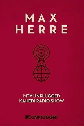 Max Herre: MTV Unplugged KAHEDI Radio Show movie poster - Rated 6.8/10