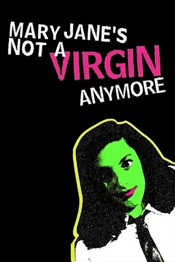 Mary Jane's Not a Virgin Anymore movie poster - Rated 7.5/10