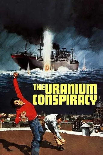 The Uranium Conspiracy movie poster - Rated 5/10