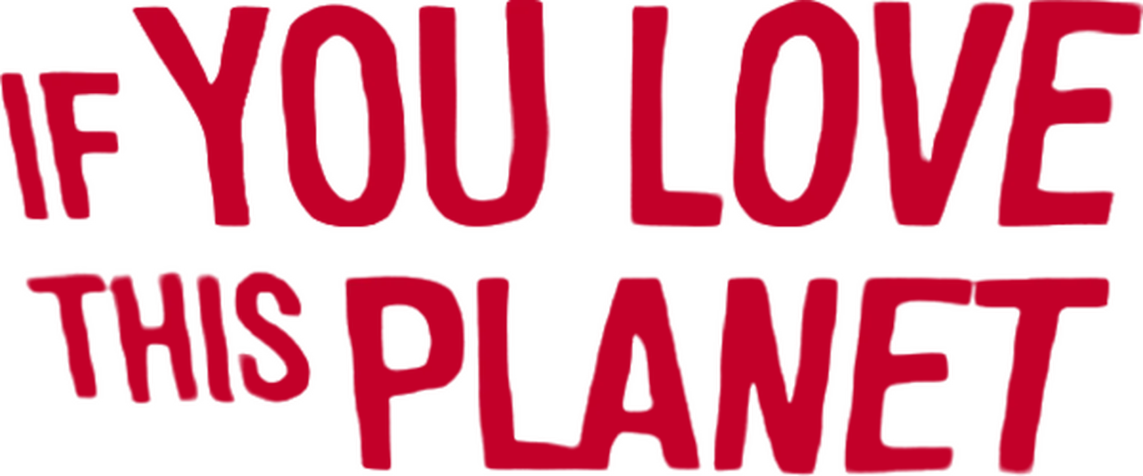 If You Love This Planet