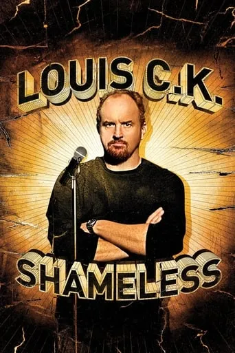 Louis C.K.: Shameless movie poster - Rated 7.8/10