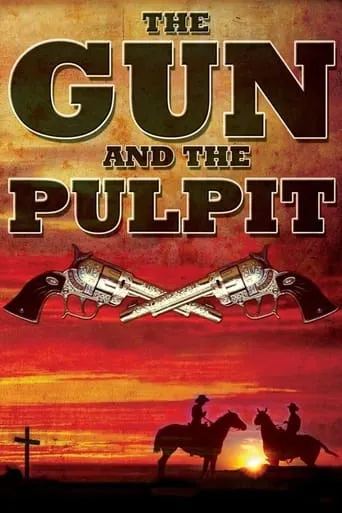 The Gun and the Pulpit movie poster - Rated 5.9/10