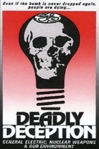 Deadly Deception: General Electric, Nuclear Weapons and Our Environment movie poster - Rated 5.7/10