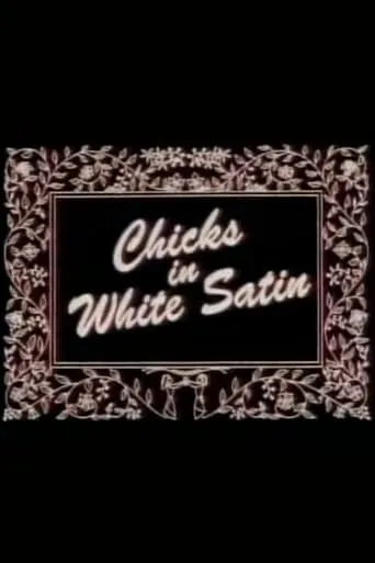 Chicks in White Satin movie poster - Rated 4.5/10