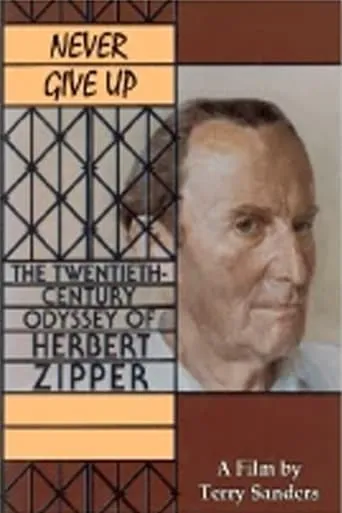 Never Give Up: The 20th Century Odyssey of Herbert Zipper movie poster - Rated 6/10