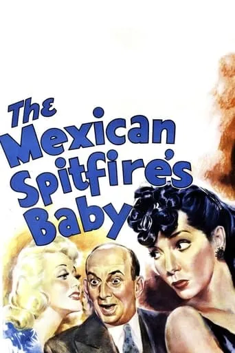 The Mexican Spitfire's Baby movie poster - Rated 4.3/10