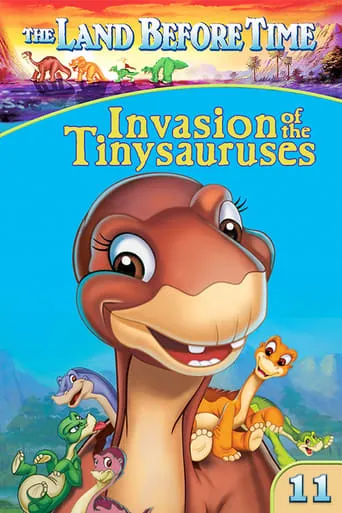 The Land Before Time XI: Invasion of the Tinysauruses movie poster - Rated 6.3/10
