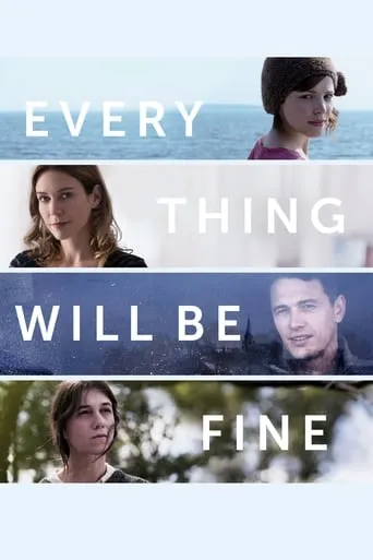 Every Thing Will Be Fine movie poster - Rated 5.4/10