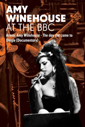 Amy Winehouse: At the BBC - Arena: The Day She Came to Dingle movie poster - Rated 7.2/10
