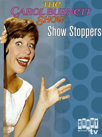 Carol Burnett: Show Stoppers movie poster - Rated 8/10
