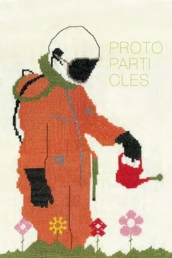 Protoparticles movie poster - Rated 7.1/10