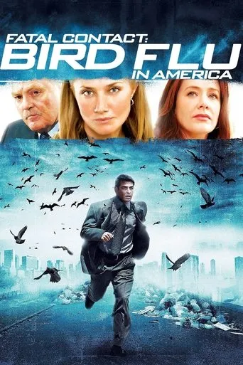Fatal Contact: Bird Flu in America movie poster - Rated 5.9/10