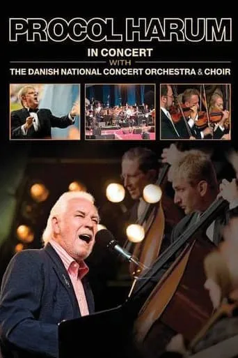 Procol Harum: In Concert With the Danish National Concert Orchestra and Choir movie poster - Rated 6/10