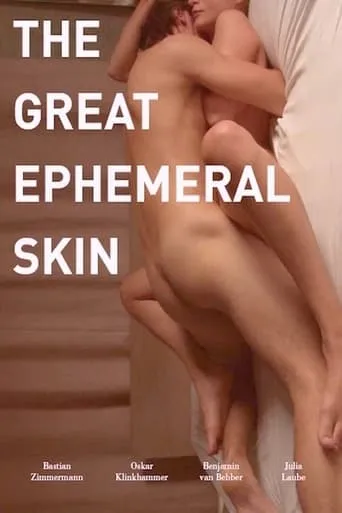 The Great Ephemeral Skin movie poster - Rated 7.333/10