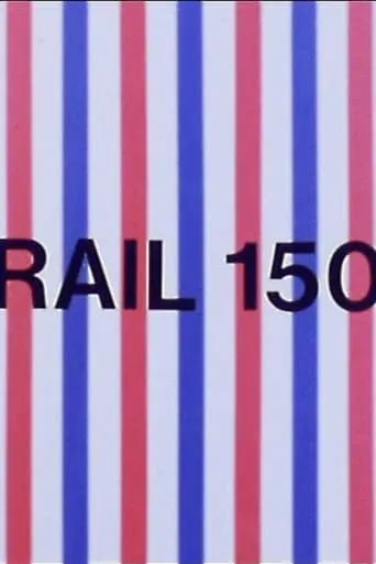 Rail 150 movie poster - Rated 6/10