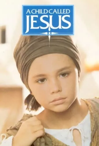 A Child Called Jesus movie poster - Rated 6.6/10