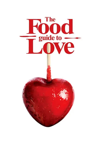 The Food Guide to Love movie poster - Rated 5.4/10