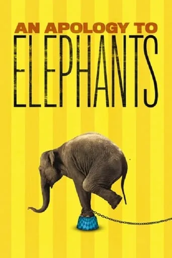 An Apology to Elephants movie poster - Rated 7.8/10