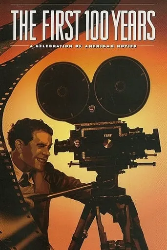 The First 100 Years: A Celebration of American Movies movie poster - Rated 8.1/10