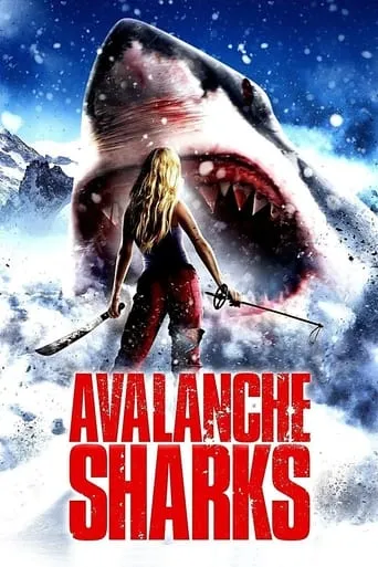 Avalanche Sharks movie poster - Rated 3.4/10