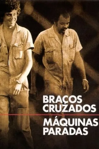 Braços Cruzados, Máquinas Paradas movie poster - Rated 10/10
