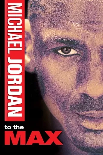 Michael Jordan to the Max movie poster - Rated 7.3/10