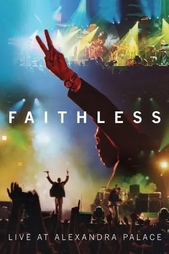 Faithless: Live At Alexandra Palace movie poster - Rated 8.5/10
