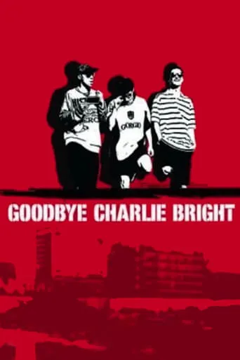 Goodbye Charlie Bright movie poster - Rated 6.2/10