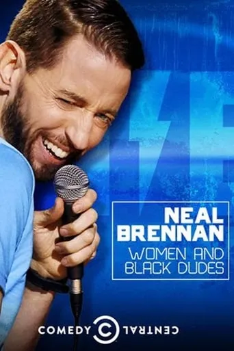 Neal Brennan: Women and Black Dudes movie poster - Rated 6.6/10