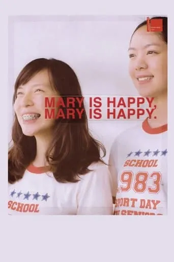 Mary Is Happy, Mary Is Happy. movie poster - Rated 7.4/10