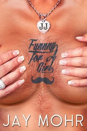 Jay Mohr: Funny for a Girl movie poster - Rated 5.2/10