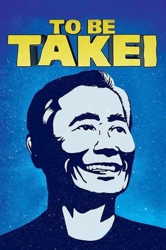 To Be Takei movie poster - Rated 7.361/10