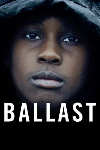 Ballast movie poster - Rated 7.2/10