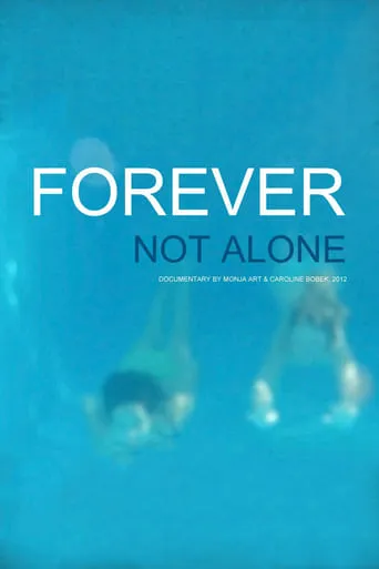 Forever Not Alone movie poster - Entertainment content