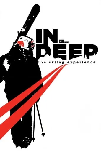 IN DEEP: The Skiing Experience movie poster - Rated 5.2/10