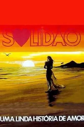 Solidão: Uma Linda História de Amor movie poster - Rated 2/10