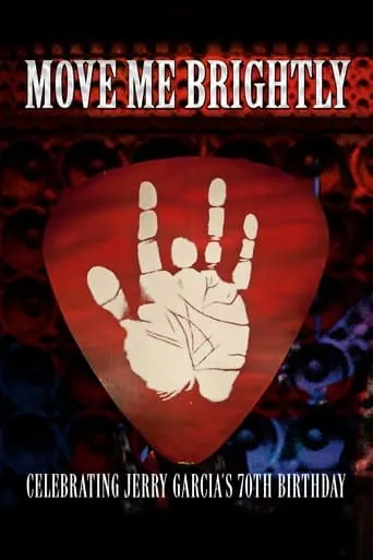 Move Me Brightly - Celebrating Jerry Garcia's 70th Birthday movie poster - Rated 8/10