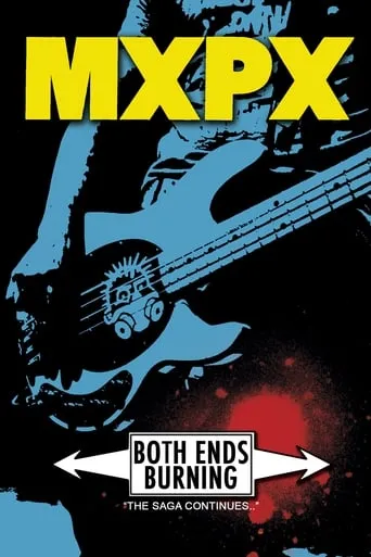 MxPx - Both Ends Burning movie poster - Rated 10/10