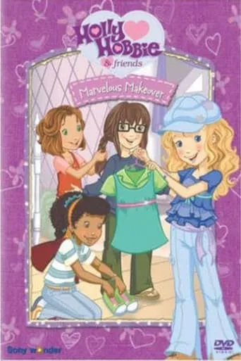 Holly Hobbie and Friends: Marvelous Makeover movie poster - Entertainment content