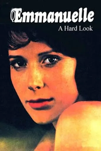 Emmanuelle: A Hard Look movie poster - Rated 5.2/10