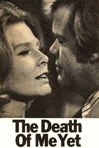 The Death of Me Yet movie poster - Rated 6.7/10