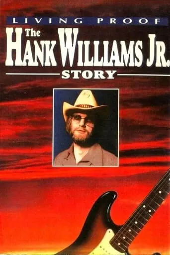 Living Proof: The Hank Williams Jr. Story movie poster - Rated 6/10