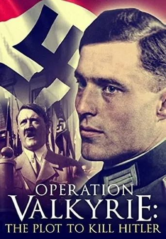 Operation Valkyrie: The Stauffenberg Plot to Kill Hitler movie poster - Rated 6.2/10