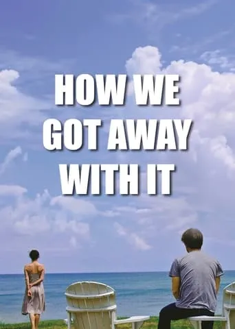 How We Got Away with It movie poster - Rated 5/10
