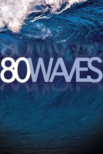 80 Waves movie poster - Rated 10/10
