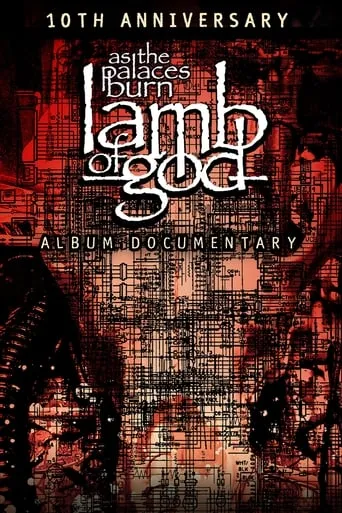 Lamb of God: The Making of As the Palaces Burn Album movie poster - Rated 7.9/10