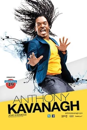 Anthony Kavanagh - Joue à domicile movie poster - Rated 6.7/10
